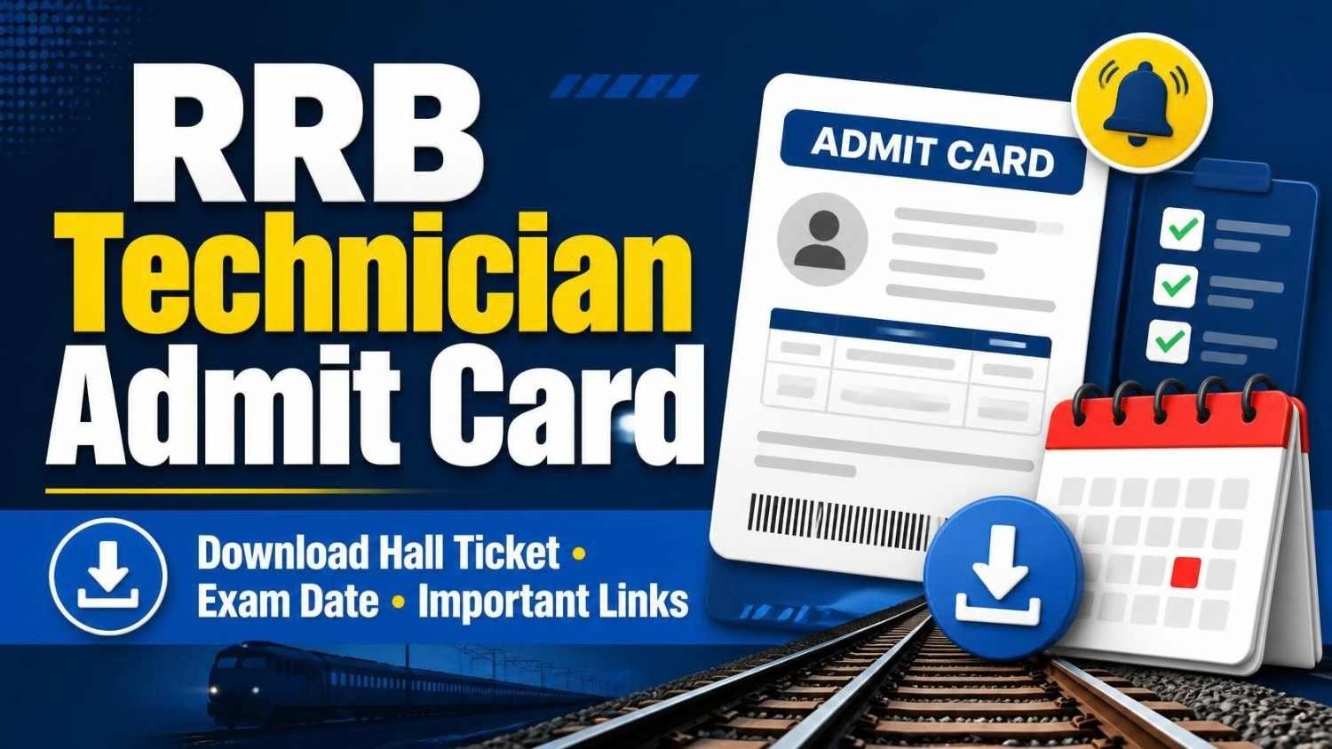 RRB Technician Admit Card 2026: Download Hall Ticket , Exam Date & Important Links